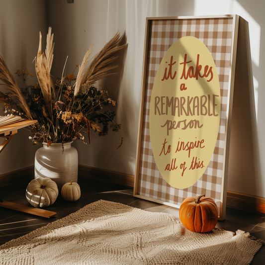 'It Takes A Remarkable Person To Inspire All Of This' Typography Art Print – Inspirational Wall Decor in Caramel Gingham & Butter Yellow