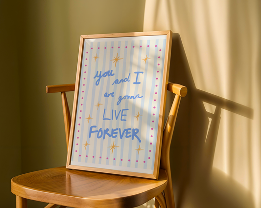 'You and I Are Gonna Live Forever' Typography Art Print – Oasis Inspired Retro Wall Decor in Blue & Cream