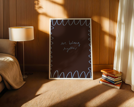 'We Belong Together' Typography Art Print – Romantic Dark Bedroom Wall Decor in Mocha & Blue