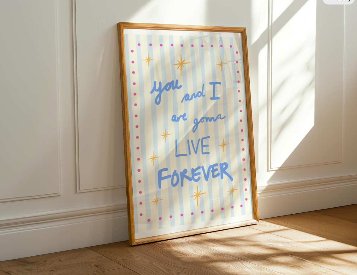 'You and I Are Gonna Live Forever' Typography Art Print – Oasis Inspired Retro Wall Decor in Blue & Cream